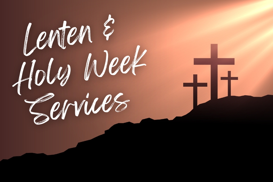 Lenten & Holy Week Services